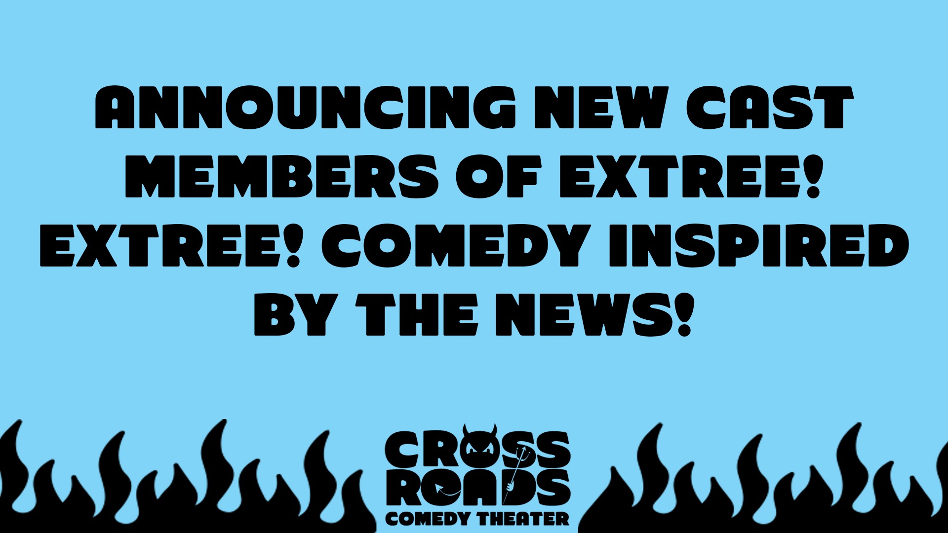 Announcing New Cast Members of Extree! Extree! Comedy Inspired By the News!