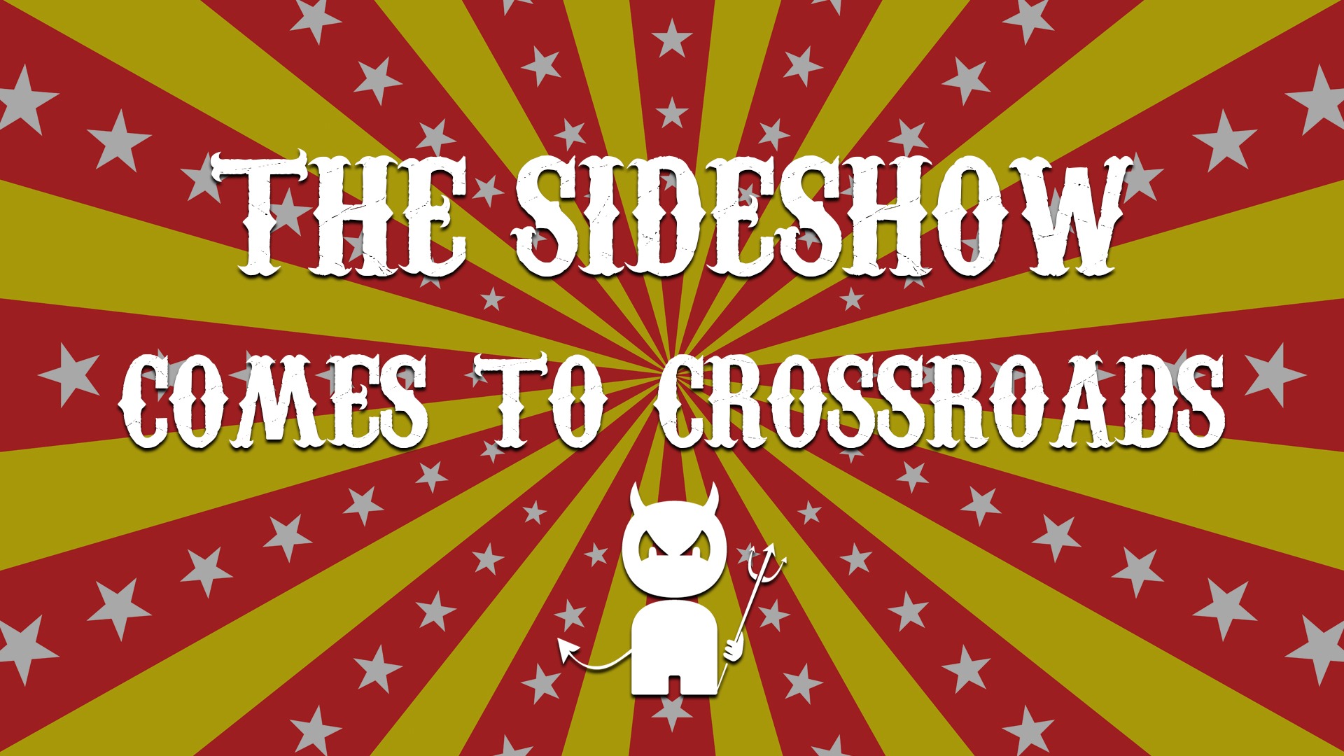 The Sideshow Returns! Crossroads Comedy Theater