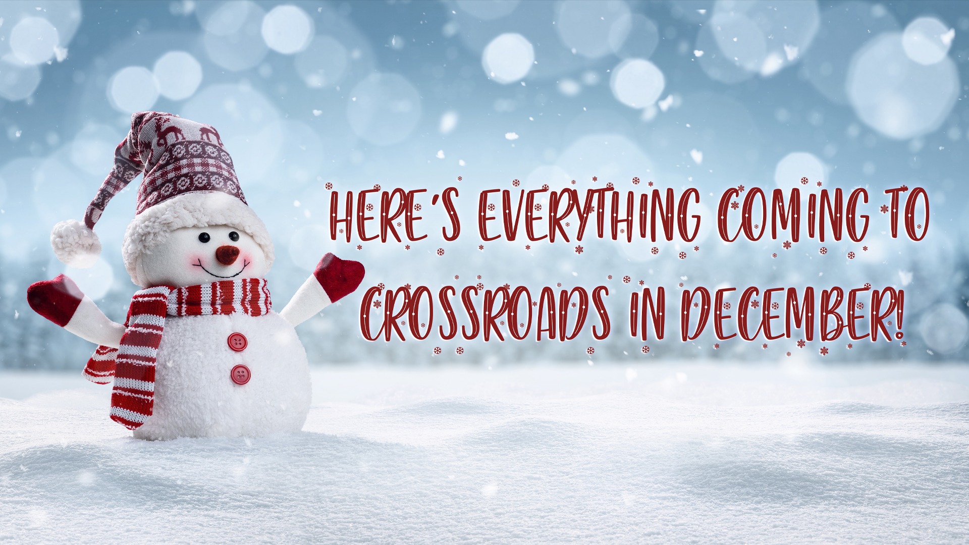 Here’s Everything Coming to Crossroads in December